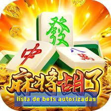 lista de bets autorizadas